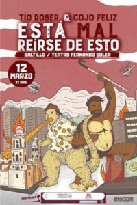 Está mal reirse de esto -TÍO ROBER & COJO FELIZ en Saltillo