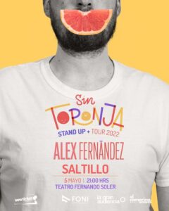 Sin Toronja: Stand Up + Tour 2022 – Alex Fernández en Saltillo