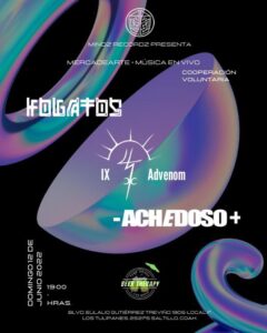 ACHEDOSO (Electro Dubstep) / IX ADVENOM (post nu metal) / FOGATOS (Dark Wave) / Merca Arte