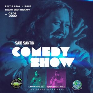 SAID SANTIN cdmx / COMEDY SHOW / Invitados Toby Mtz & Chava Chiles