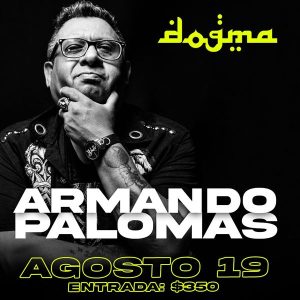 Armando Palomas en Dogma