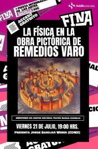 FINA Saltillo #446: La Física en la Obra Pictórica de Remedios Varo