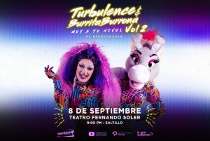 TURBULENCE Y BURRITA BURRONA «MUY A TU NIVEL VOL. 2» en Saltillo