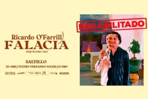 RICARDO O´FARRIL – FALACIA en Saltillo