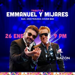 Tributo a Emmanuel y Mijares en Al Sazón Mexicano