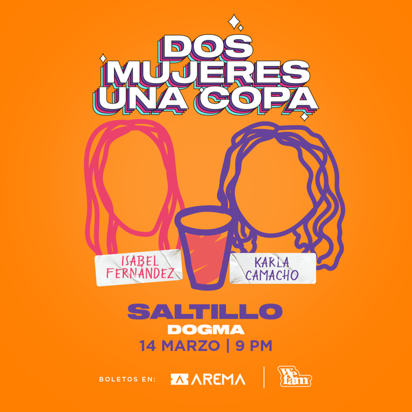 Dos Mujeres Una Copa En Vivo – Saltillo