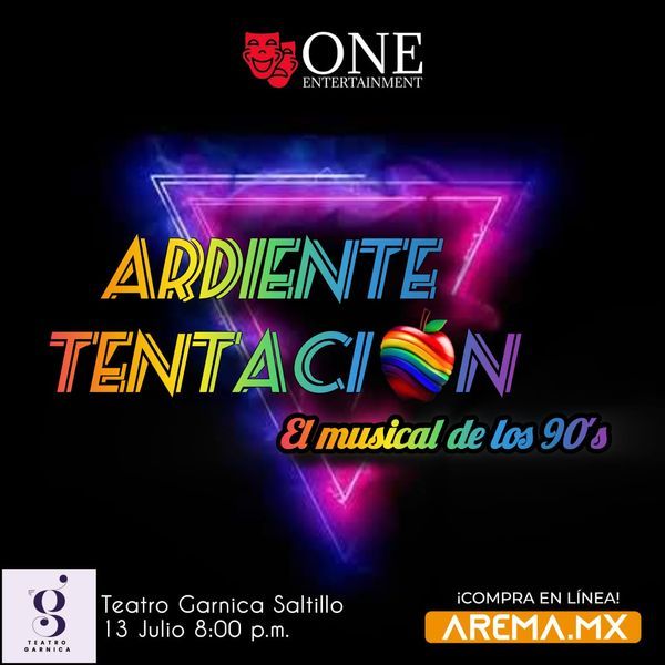 Ardiente Tentación; El musical de los 90s en Saltillo