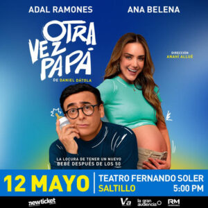 “Otra Vez Papá” en Saltillo