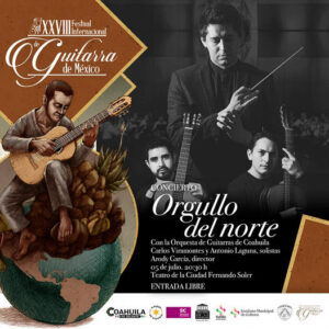 XXVIII Festival Internacional de Guitarra de México: Orgullo del norte