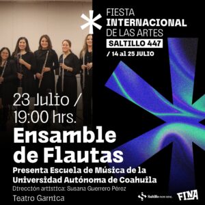 FINA Saltillo 447: Ensamble de Flautas