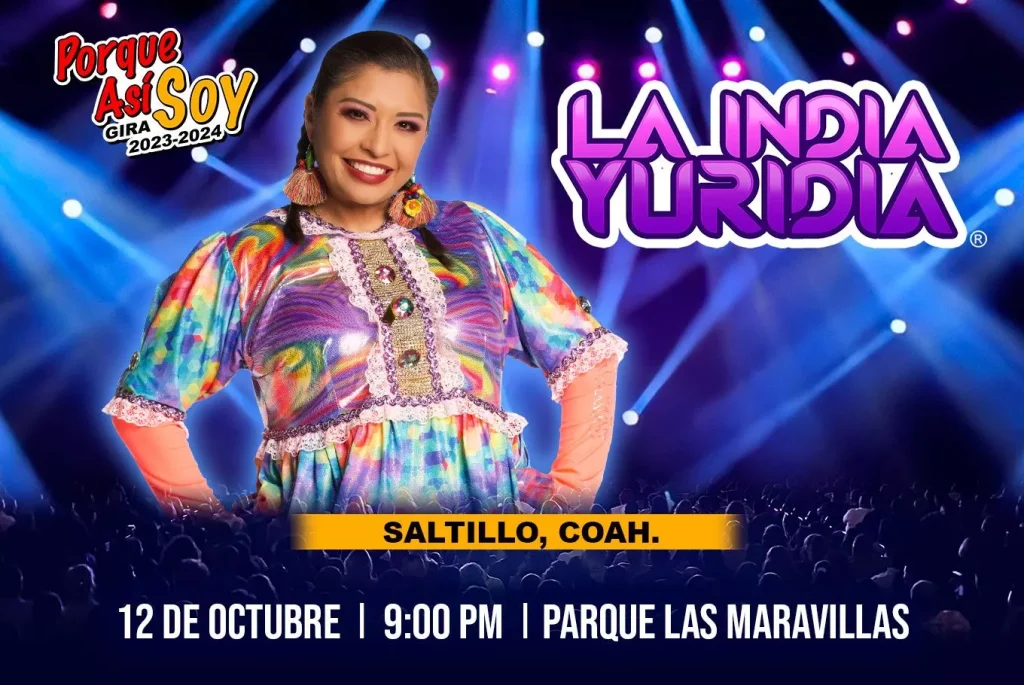 LA INDIA YURIDIA – PORQUE ASI SOY GIRA 2023-2024 SALTILLO