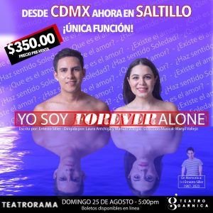 ‘Yo Soy Forever Alone’ en Teatro Garnica