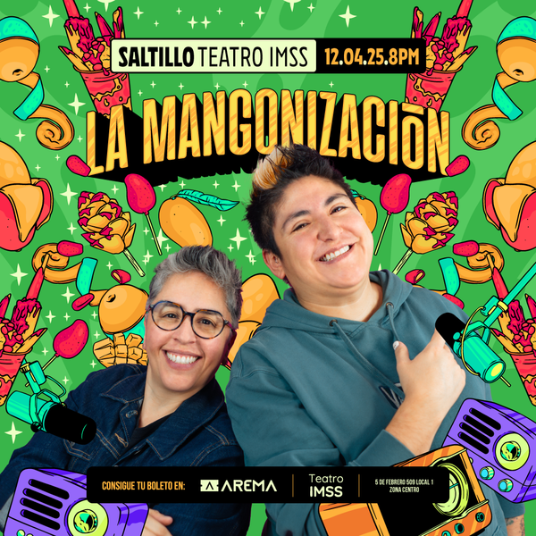 La Mangonización en Saltillo
