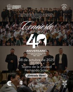 Concierto de 40 aniversario de la Escuela Superior de Música UAdeC