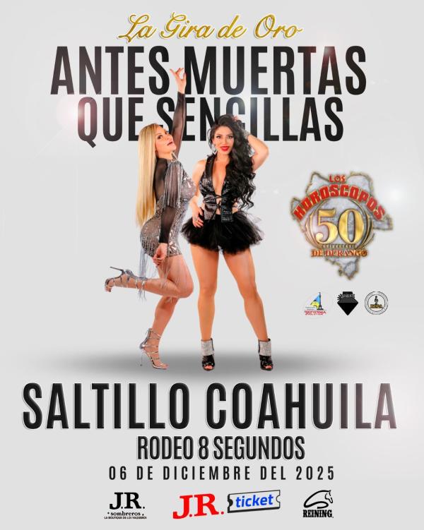 ANTES MUERTAS QUE SENCILLAS SALTILLO 2025