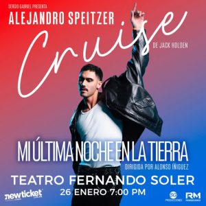 Cruise: Mi Última Noche en la Tierra en el Teatro De La Ciudad Fernando Soler