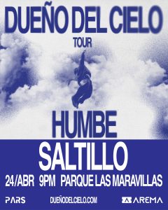 Humbe – Dueño del cielo tour en Saltillo