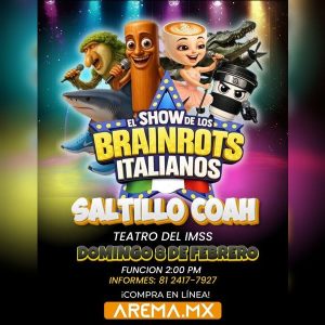 El Show de los Brainrots Italianos en Saltillo