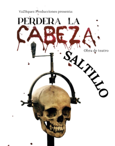 ‘Perderá la Cabeza’ en Saltillo