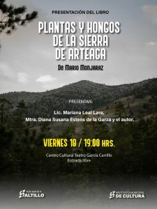 Presentación del libro “Plantas y Hongos de la Sierra de Arteaga”
