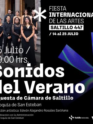 FINA Saltillo 447 'Sonidos del Verano' Orquesta de Cámara de Saltillo