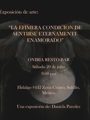 “LA EFÍMERA CONDICIÓN DE SENTIRSE ETERNAMENTE ENAMORADO” en Oniria Resto-Bar